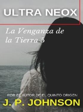 Johnson |  La Venganza de la Tierra 5. Ultra Neox | eBook | Sack Fachmedien