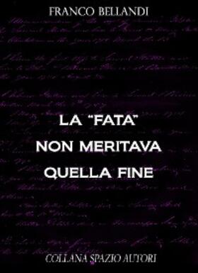 Bellandi |  La "fata" non meritava quella fine | eBook | Sack Fachmedien