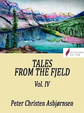 Asbjørnsen |  Tales from the Fjeld (Vol.4) | eBook | Sack Fachmedien