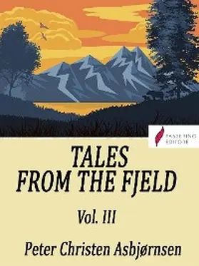 Asbjørnsen |  Tales from the Fjeld (Vol. 3) | eBook | Sack Fachmedien