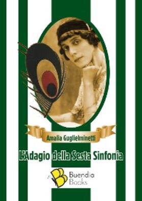 Guglielminetti |  L'Adagio della Sesta Sinfonia | eBook | Sack Fachmedien