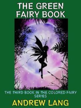 Lang |  The Green Fairy Book | eBook | Sack Fachmedien