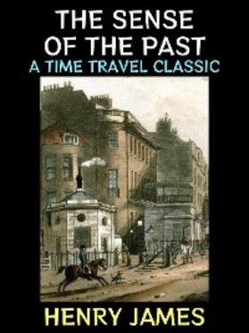James |  The Sense of the Past | eBook | Sack Fachmedien
