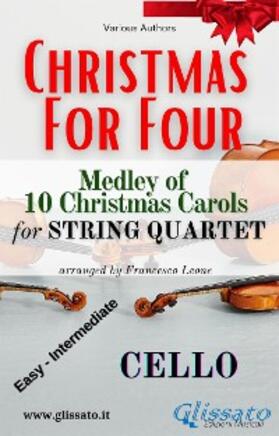 Authors / Carols / Leone |  Cello part - String Quartet Medley "Christmas for four" | eBook | Sack Fachmedien
