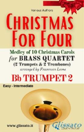 Authors / Carols / Leone |  Bb Trumpet 2 part - Brass Quartet Medley "Christmas for Four" | eBook | Sack Fachmedien