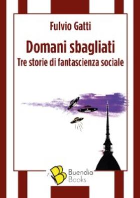 Gatti |  Domani sbagliati | eBook | Sack Fachmedien