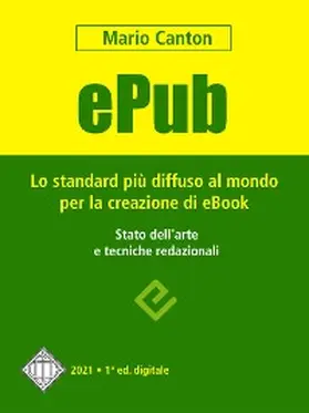 Canton |  ePub. Lo standard più diffuso al mondo per la creazione di e-Book. Stato dell'arte e tecniche redazionali. | eBook | Sack Fachmedien