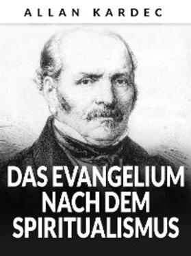 Kardec |  Das Evangelium nach dem Spiritualismus (Übersetzt) | eBook | Sack Fachmedien