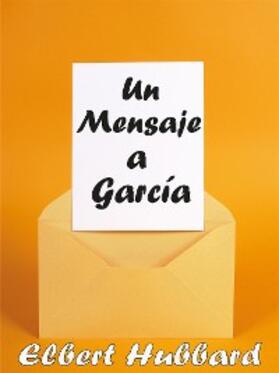 Hubbard | Un Mensaje a García | E-Book | sack.de