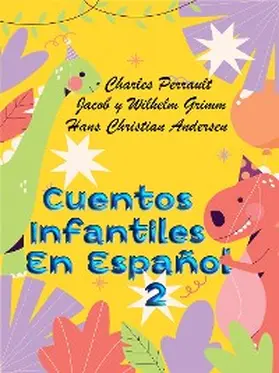 Perrault / Grimm / Hans Christian |  Cuentos Clásicos Para Niños En Español 2 | eBook | Sack Fachmedien