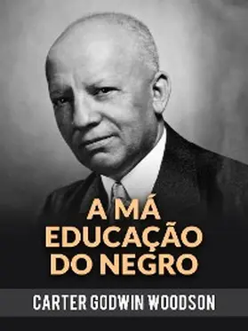 Woodson Carter |  A Má Educação Do Negro (Traduzido) | eBook | Sack Fachmedien