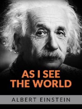 Einstain |  As I see the world (Translated) | eBook | Sack Fachmedien