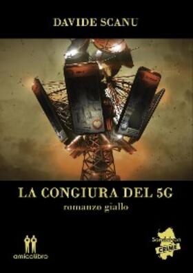 Scanu |  La congiura del 5G | eBook | Sack Fachmedien