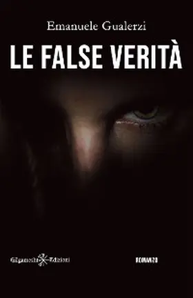 Gualerzi |  Le false verità | eBook | Sack Fachmedien