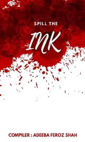 Adeeba Feroz |  Spill The Ink | eBook | Sack Fachmedien