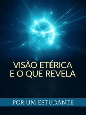 Estudante |  Visão Etérica E O Que  Revela (Traduzido) | eBook | Sack Fachmedien