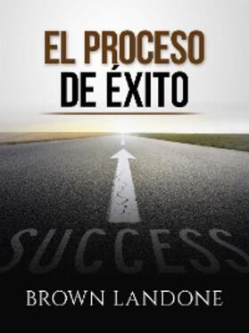 Landone |  El Proceso de éxito (Traducido) | eBook | Sack Fachmedien