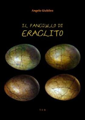 Giubileo |  Il fanciullo di Eraclito | eBook | Sack Fachmedien
