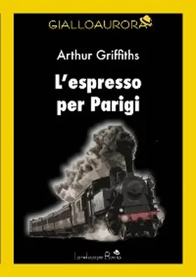 Griffiths |  L'espresso per Parigi | eBook | Sack Fachmedien