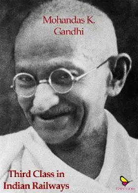 Gandhi |  Third Class in Indian Railways | eBook | Sack Fachmedien