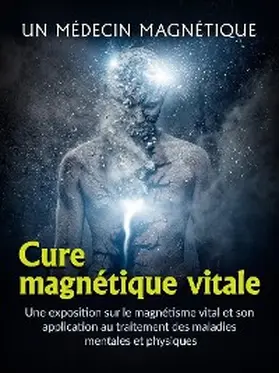 Magnétique |  Cure magnétique vitale (Traduit) | eBook | Sack Fachmedien