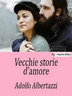 Albertazzi |  Vecchie storie d'amore | eBook | Sack Fachmedien