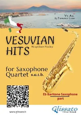 de Curtis / Leone / Di Capua |  Saxophone Quartet "Vesuvian Hits" medley - Eb baritone part | eBook | Sack Fachmedien