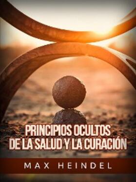 Heindel |  Principios ocultos de la Salud y la Curación (Traducido) | eBook | Sack Fachmedien