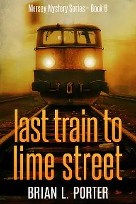 Porter |  Last Train to Lime Street | eBook | Sack Fachmedien
