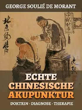 de Morant |  Echte Chinesische Akupunktur (Übersetzt) | eBook | Sack Fachmedien