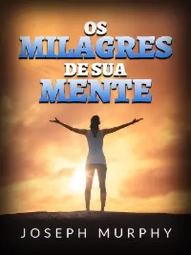 Murphy |  Os Milagres de sua mente (Traduzido) | eBook | Sack Fachmedien