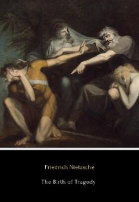 Friedrich |  The Birth of Tragedy | eBook | Sack Fachmedien