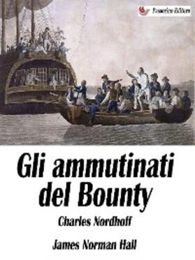Hall / Nordhoff |  Gli ammutinati del Bounty | eBook | Sack Fachmedien