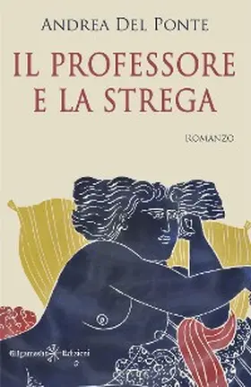 Del Ponte |  Il professore e la strega | eBook | Sack Fachmedien