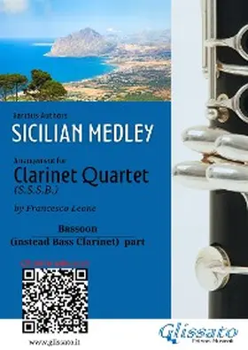 Authors / Leone |  Bassoon part (instead bass clarinet): "Sicilian Medley" for Clarinet Quartet | eBook | Sack Fachmedien