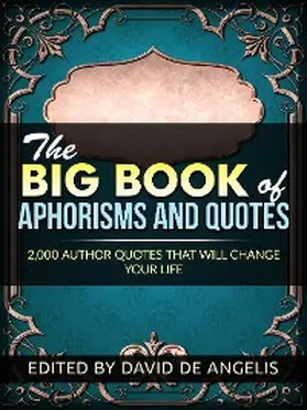 De Angelis |  The Big Book  of Aphorisms  and Quotes | eBook | Sack Fachmedien