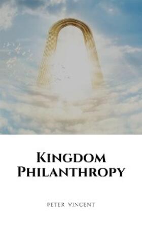 Vincent |  Kingdom Philanthropy | eBook | Sack Fachmedien