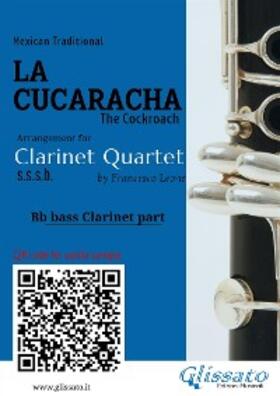 Traditional / Leone |  Bb Bass Clarinet part of "La Cucaracha" for Clarinet Quartet | eBook | Sack Fachmedien