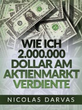 Darvas |  Wie ich 2.000.000 Dollar am Aktienmarkt verdiente (Übersetzt) | eBook | Sack Fachmedien