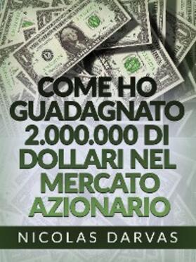Darvas |  Come ho guadagnato 2.000.000 di dollari nel mercato azionario (Tradotto) | eBook | Sack Fachmedien