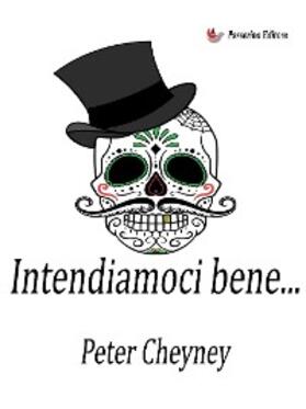 Cheyney |  Intendiamoci bene... | eBook | Sack Fachmedien