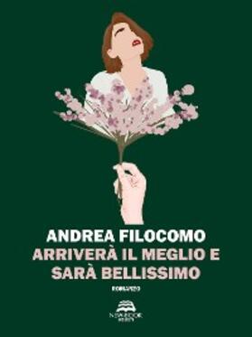 Filocomo |  Arriverà il meglio e sarà bellissimo | eBook | Sack Fachmedien