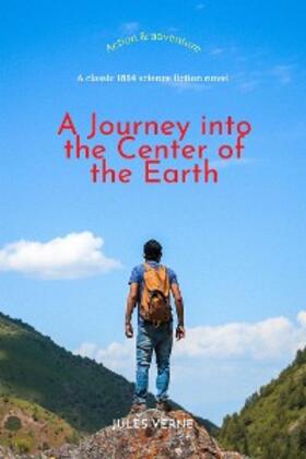 Jules |  A Journey into the Center of the Earth | eBook | Sack Fachmedien