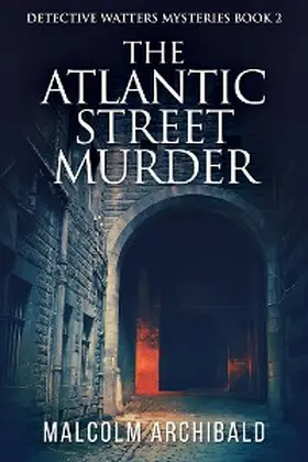 Archibald |  The Atlantic Street Murder | eBook | Sack Fachmedien