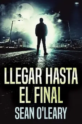 O'Leary |  Llegar Hasta El Final | eBook | Sack Fachmedien