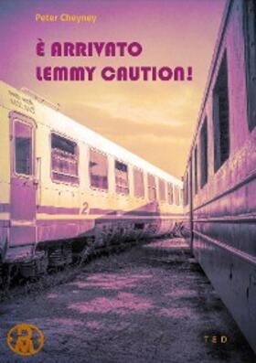 Cheyney |  È arrivato Lemmy Caution! | eBook | Sack Fachmedien