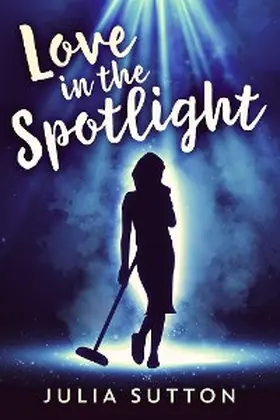 Sutton |  Love In The Spotlight | eBook | Sack Fachmedien