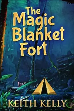 Kelly |  The Magic Blanket Fort | eBook | Sack Fachmedien