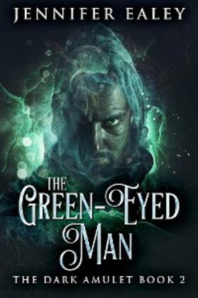 Ealey |  The Green-Eyed Man | eBook | Sack Fachmedien