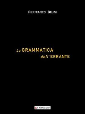Bruni |  La grammatica dell'errante | eBook | Sack Fachmedien